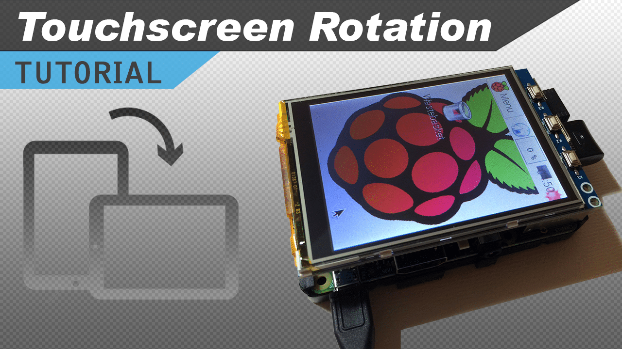 [VIDEO] Raspberry Pi LCD Touchscreen Rotation