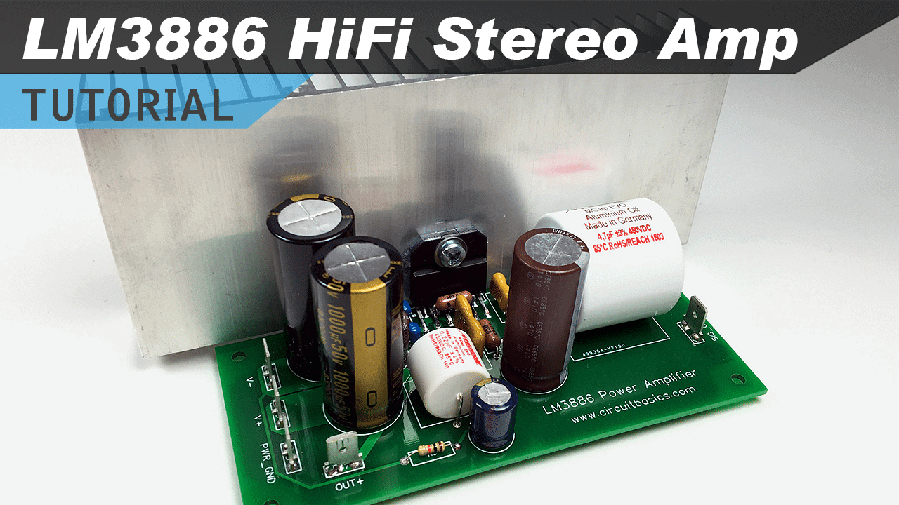 [VIDEO] LM3886 Hi-Fi Audio Amplifier Design Tutorial