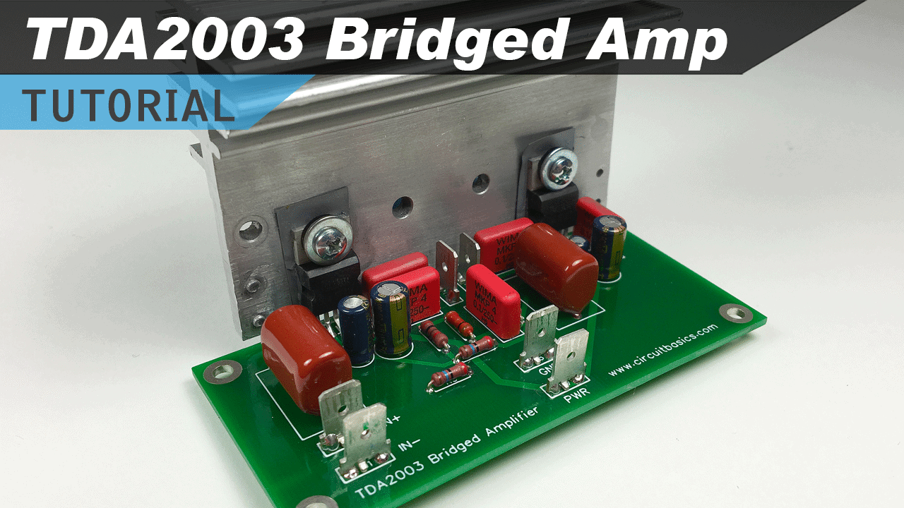 [VIDEO] TDA2003 Bridged Amplifier Design and Build Tutorial