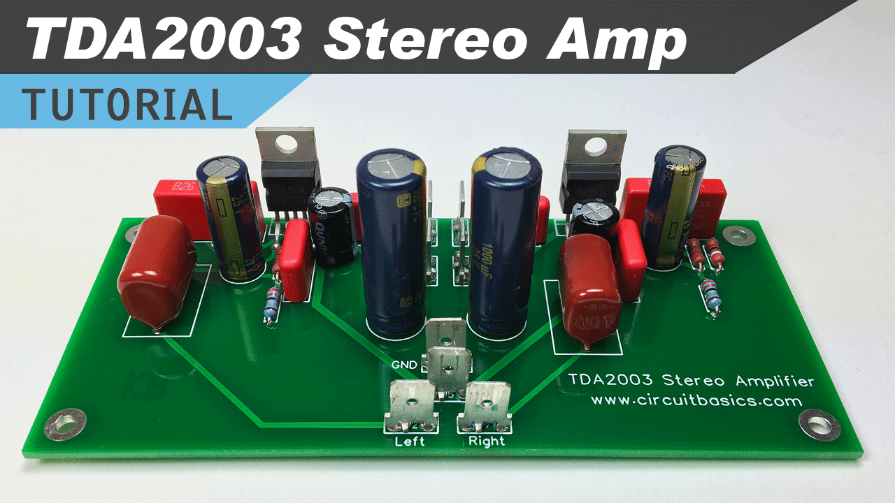 [VIDEO] TDA2003 Stereo Amplifier Design Tutorial