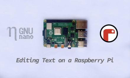 How to Edit Text Files on a Raspberry Pi