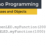 Programming With Classes and Objects on the Arduino